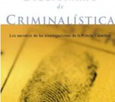 diccionario de criminalística: herramienta esencial para profesionales y aficionados a la investigación forense 68 diccionario de criminalística: herramienta esencial para profesionales y aficionados a la investigación forense